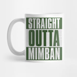 STRAIGHT OUTTA MIMBAN Mug